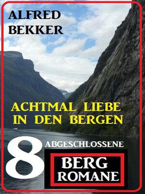 cover image of Achtmal Liebe in den Bergen